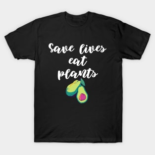 Save Lives Eat Plants T-Shirt